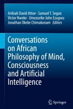 Conversations on African Philosophy of Mind, Consciousness and Artificial Intelligence af Aribiah David Attoe