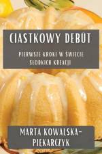 Ciastkowy Debüt af Marta Kowalska-Pi¿karczyk