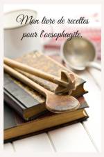 Mon livre de recettes pour l'oesophagite. af Cedric Menard