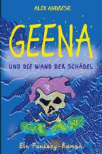 Geena und die Wand der Schädel af Alex Andresk