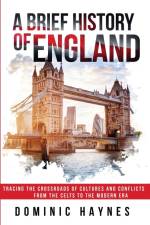A Brief History of England af Dominic Haynes