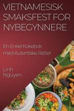 Vietnamesisk Smaksfest for Nybegynnere af Linh Nguyen