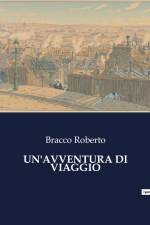 UN'AVVENTURA DI VIAGGIO af Bracco Roberto