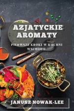 Azjatyckie Aromaty af Janusz Nowak-Lee