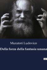 Della forza della fantasia umana af Muratori Ludovico