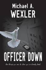 Officer Down af Michael A Wexler