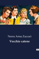 Vecchie catene af Neera Anna Zuccari