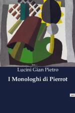I Monologhi di Pierrot af Lucini Gian Pietro
