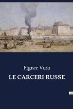 LE CARCERI RUSSE af Figner Vera