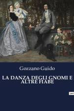 LA DANZA DEGLI GNOMI E ALTRE FIABE af Gozzano Guido