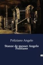 Stanze de messer Angelo Politiano af Poliziano Angelo
