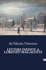 LETTERE INEDITE A LORENZO MAGALOTTI af da Filicaia Vincenzo