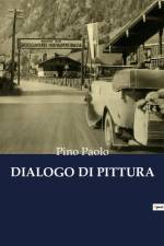 DIALOGO DI PITTURA af Pino Paolo