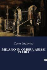MILANO IN OMBRA ABISSI PLEBEI af Corio Lodovico