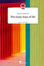 The many ways of life. Life is a Story - story.one af Dennis Czyzewski