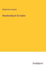 Reisehandbuch für Italien af Eduard Von Lossow