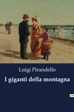 I giganti della montagna af Luigi Pirandello