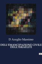 DELL'EMANCIPAZIONE CIVILE DEGL'ISRAELITI af D Azeglio Massimo