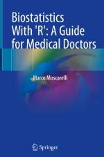 Biostatistics With 'R': A Guide for Medical Doctors af Marco Moscarelli