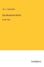 Das Mosaische Recht af Jos. L. Saalschütz