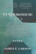 Pundemonium! Vol. 4 af James E. Larson