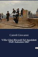 Villa Glori Ricordi Ed Aneddoti Dell Autunno 1867 af Cairoli Giovanni