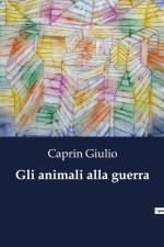 Gli animali alla guerra af Caprin Giulio