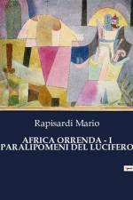 AFRICA ORRENDA - I PARALIPOMENI DEL LUCIFERO af Rapisardi Mario