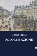 DOLORE E AZIONE af Regàlia Ettore