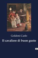 Il cavaliere di buon gusto af Goldoni Carlo