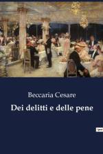 Dei delitti e delle pene af Beccaria Cesare