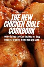 THE NEW CHICKEN BIBLE COOKBOOK af Charlie Barlow
