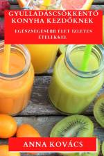 Gyulladáscsökkent¿ Konyha kezd¿knek af Anna Kovács