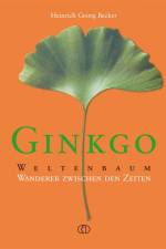 Ginkgo - Weltenbaum af Heinrich Georg Becker