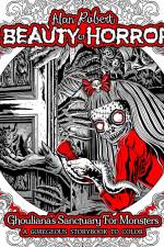 The Beauty of Horror: Ghouliana's Sanctuary for Monsters--A Goregeous Storybook to Color af Alan Robert