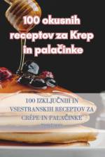 100 okusnih receptov za Krep in pala¿inke af Marta Erjavec