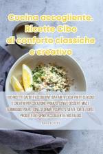 Cucina accogliente. Ricette Cibo di conforto classiche e creativo af Laura Ferretti