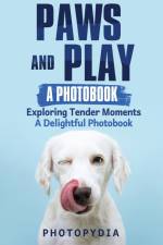 Paws and Play - A Photobook af Photopydia