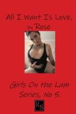 All I Want is Love, by Rose af Brad Ramsey