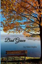 Bad Grace af Glen Inglis