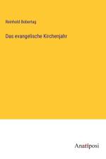 Das evangelische Kirchenjahr af Reinhold Bobertag