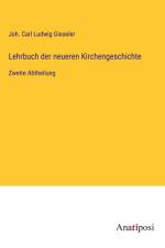 Lehrbuch der neueren Kirchengeschichte af Joh. Carl Ludwig Gieseler
