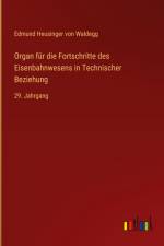Organ für die Fortschritte des Eisenbahnwesens in Technischer Beziehung