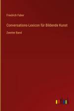 Conversations-Lexicon für Bildende Kunst af Friedrich Faber