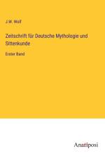 Zeitschrift für Deutsche Mythologie und Sittenkunde af J. W. Wolf