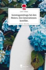 Sonntagsmittags bei den Meiers. Ein Generationenkonflikt.. Life is a Story - story.one af Lea F. Klaus