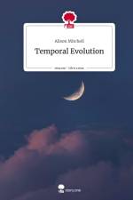 Temporal Evolution. Life is a Story - story.one af Alison Mitchell