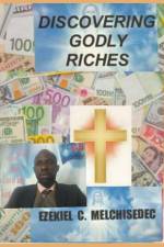 Discovering Godly Riches af Ezekiel C. Melchisedec