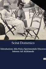 Introduzione Alla Fisica Sperimentale Discorso Intorno Ad Archimede af Scinà Domenico
