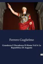 Grandezza E Decadenza Di Roma Vol Iv La Repubblica Di Augusto af Ferrero Guglielmo
